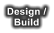Design / Build