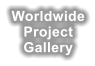 Worldwide Project Gallery
