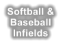 Softball &  Baseball Infields