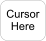 Cursor Here